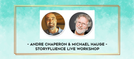 Andre Chaperon & Michael Hauge - Storyfluence Live Workshop digital courses