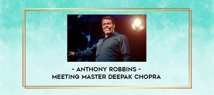 Anthony Robbins - Meeting master Deepak Chopra digital courses