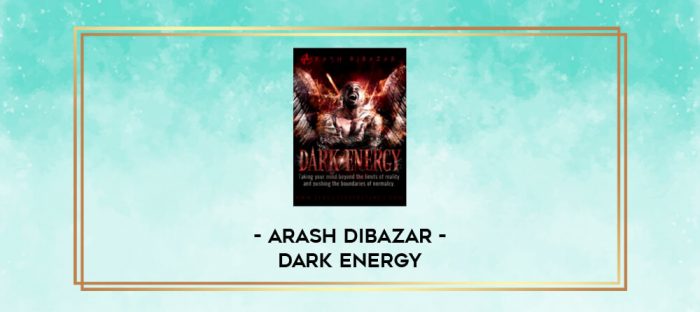 Arash Dibazar - Dark Energy digital courses