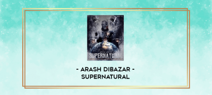 Arash Dibazar - Supernatural digital courses