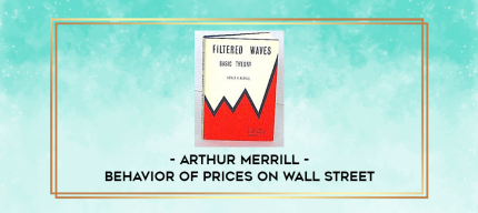 Arthur Merrill - Behavior of Prices on Wall Street digital courses