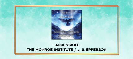 The Monroe Institute / J. S. Epperson - Ascension digital courses