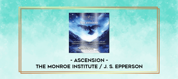 The Monroe Institute / J. S. Epperson - Ascension digital courses