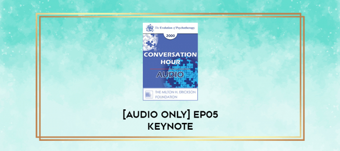 EP05 Keynote 02 - Psychotherapy as Consciousness Adjustment - Mary Catherine Bateson