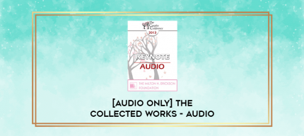 The Collected Works - Audio digital courses