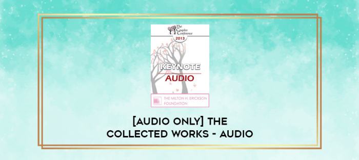 The Collected Works - Audio digital courses