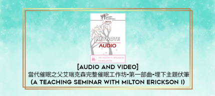 當代催眠之父艾瑞克森完整催眠工作坊-第一部曲-埋下主題伏筆 (A Teaching Seminar with Milton Erickson I) digital courses