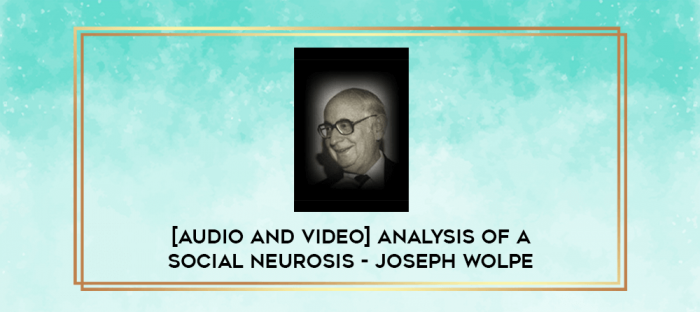 Analysis of a Social Neurosis - Joseph Wolpe digital courses
