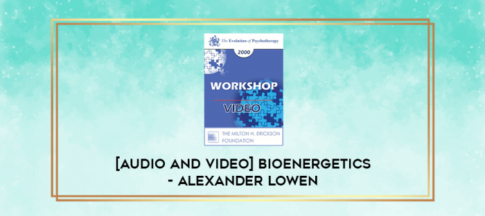 Bioenergetics - Alexander Lowen digital courses