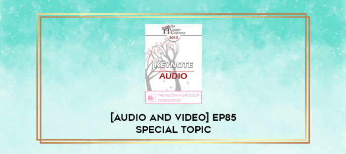 EP85 Special Topic 02 - Grandchildren's Personal Perspectives on the Masters - Margo Adler