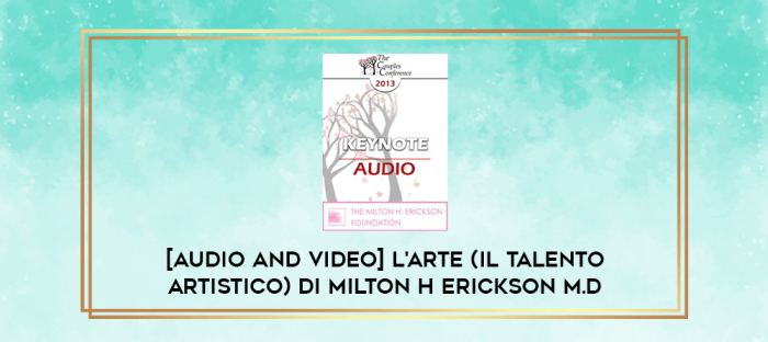 L'arte (Il Talento Artistico) di Milton H Erickson M.D digital courses