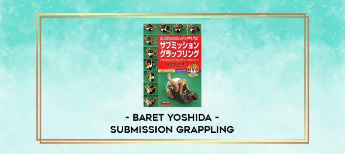 Baret Yoshida - Submission Grappling digital courses