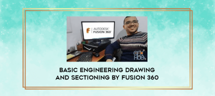 Basic Engineering Drawing and sectioning by Fusion 360 digital courses