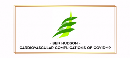 Ben Hudson - Cardiovascular Complications of COVID-19 digital courses