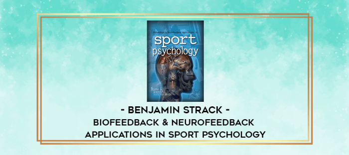 Benjamin Strack - BioFeedback & NeuroFeedback Applications in Sport Psychology digital courses