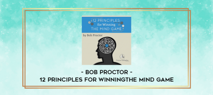 Bob Proctor - 12 Principles For WinningThe Mind Game digital courses