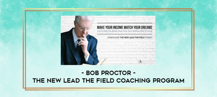 Bob Proctor - The NEW Lead the Field Coaching Program digital courses