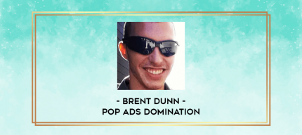 Brent Dunn - Pop Ads Domination digital courses