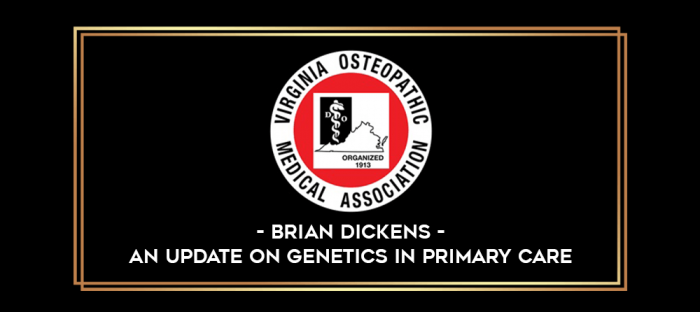 Brian Dickens - An Update on Genetics in Primary Care digital courses