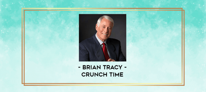 Brian Tracy - Crunch Time digital courses