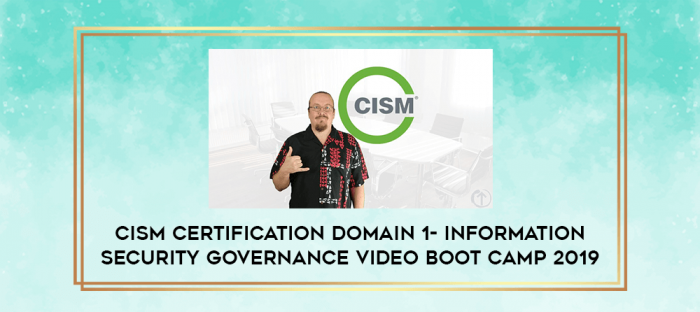 CISM Certification Domain 1- Information Security Governance Video Boot Camp 2019 digital courses