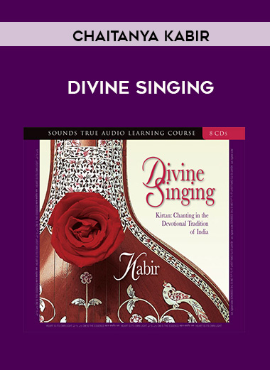 Chaitanya Kabir - DIVINE SINGING digital courses