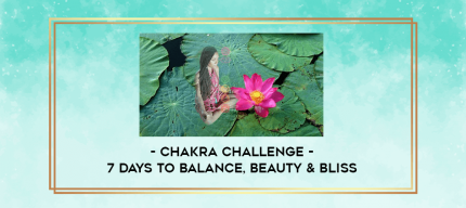 Chakra Challenge - 7 Days To Balance