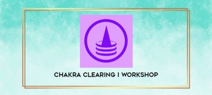 Chakra Clearing I Workshop digital courses