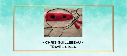 Chris Guillebeau - Travel Ninja digital courses