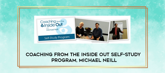 Coaching from the Inside Out Self-Study Program