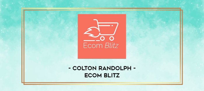 Colton Randolph - Ecom Blitz digital courses