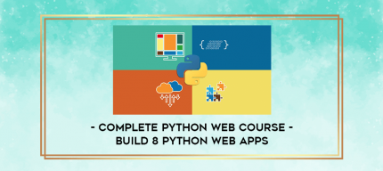 Complete Python Web Course - Build 8 Python Web Apps digital courses