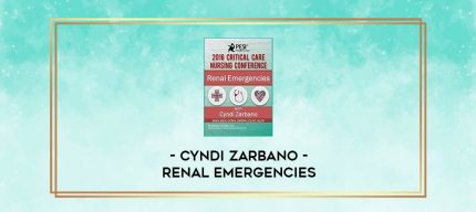 Renal Emergencies - Cyndi Zarbano digital courses