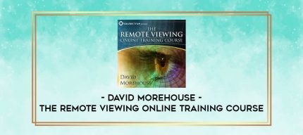 DAVID MOREHOUSE - THE REMOTE VIEWING ONLINE TRAINING COURSE digital courses