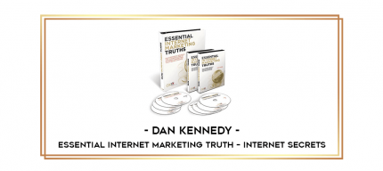 Dan Kennedy - Essential Internet Marketing Truth - Internet Secrets digital courses