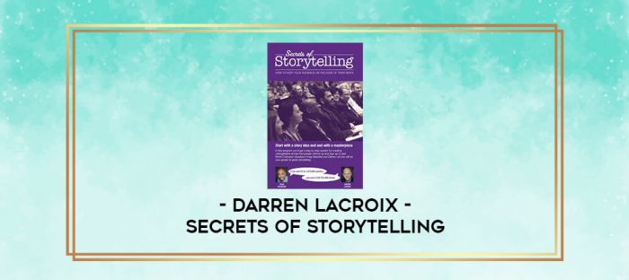 Darren LaCroix - SECRETS OF STORYTELLING digital courses
