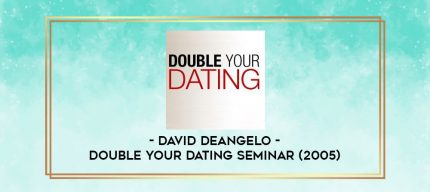 David DeAngelo - Double your Dating Seminar (2005) digital courses