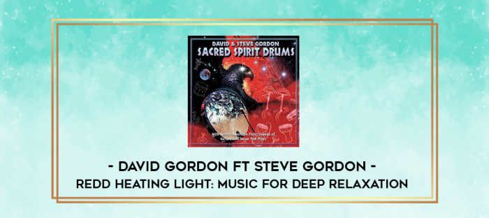 David Gordon ft Steve Gordon - Redd Heating Light: Music for Deep Relaxation digital courses