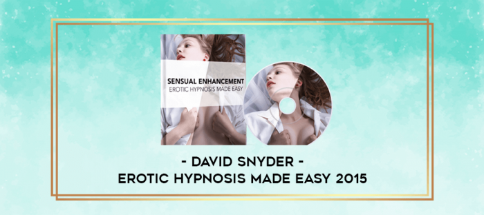 David Snyder - Erotic Hypnosis Made Easy 2015 digital courses