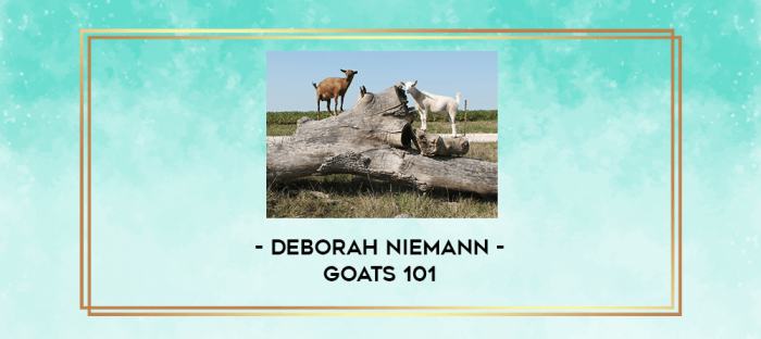 Deborah Niemann - Goats 101 digital courses
