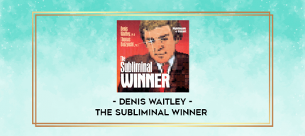 Denis Waitley - The Subliminal Winner digital courses