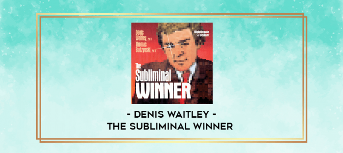 Denis Waitley - The Subliminal Winner digital courses