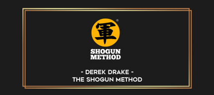 Derek Drake - The Shogun Method digital courses