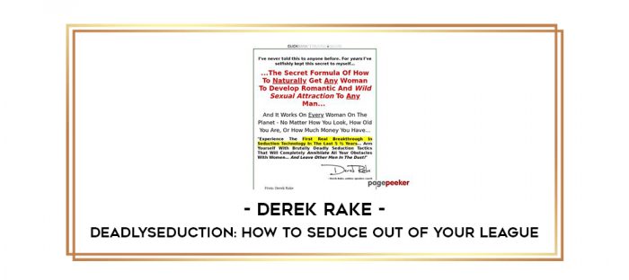 Derek Rake - DeadlySeduction: How To Seduce Out Of Your League digital courses