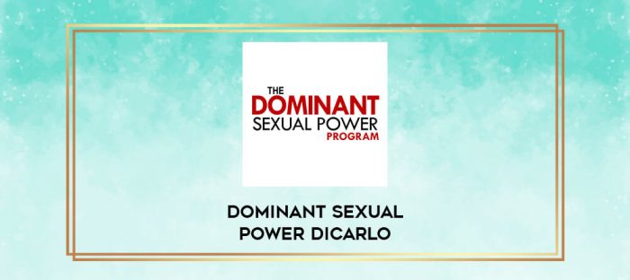 Dominant Sexual Power DiCarlo digital courses