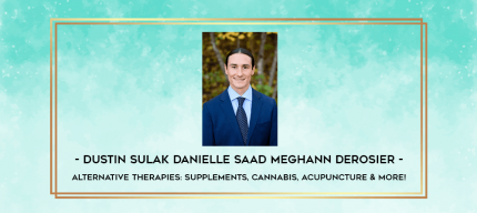 Dustin Sulak Danielle Saad Meghann Derosier - Alternative Therapies: Supplements