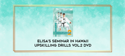 ELISA'S SEMINAR IN HAWAII UPSKILLING DRILLS VOL.2 DVD digital courses