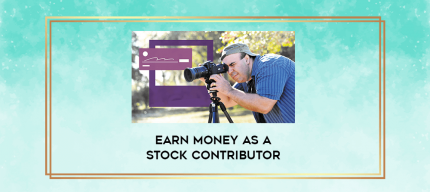 Earn Money as a Stock Contributor digital courses