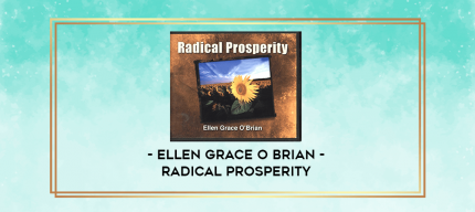 Ellen Grace O Brian - Radical Prosperity digital courses
