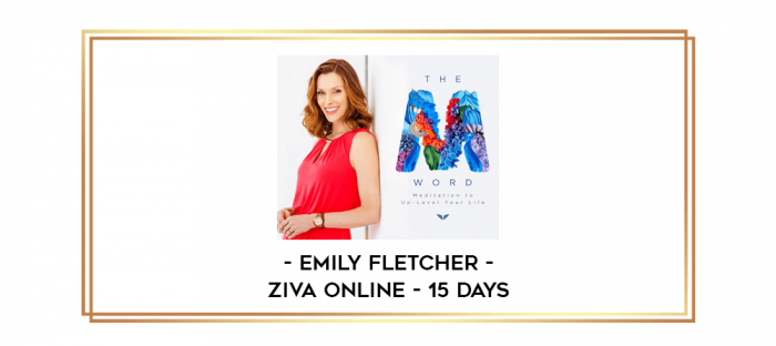 Emily Fletcher -Ziva Online - 15 Days digital courses